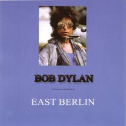 Bob Dylan : East Berlin 1987